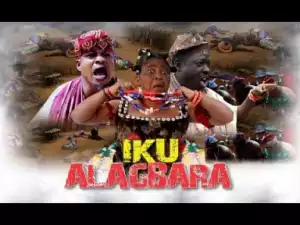 Video: IKU ALAGBARA - Latest 2018 EPIC Yoruba Movie starring Ogogo | Abeni Agbon | Digboluja | Toyosi